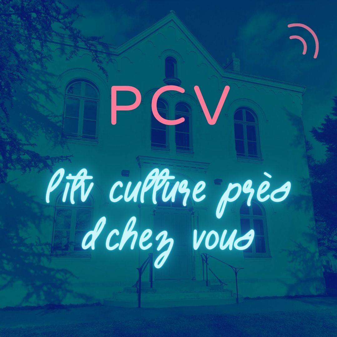 PCV – l’Interview Culture près de chez vous