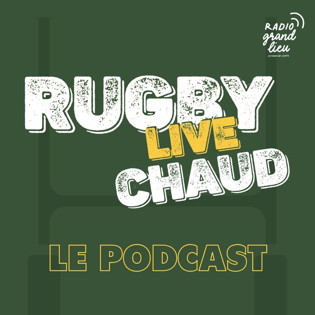 Rugby Live Chaud ! le podcast