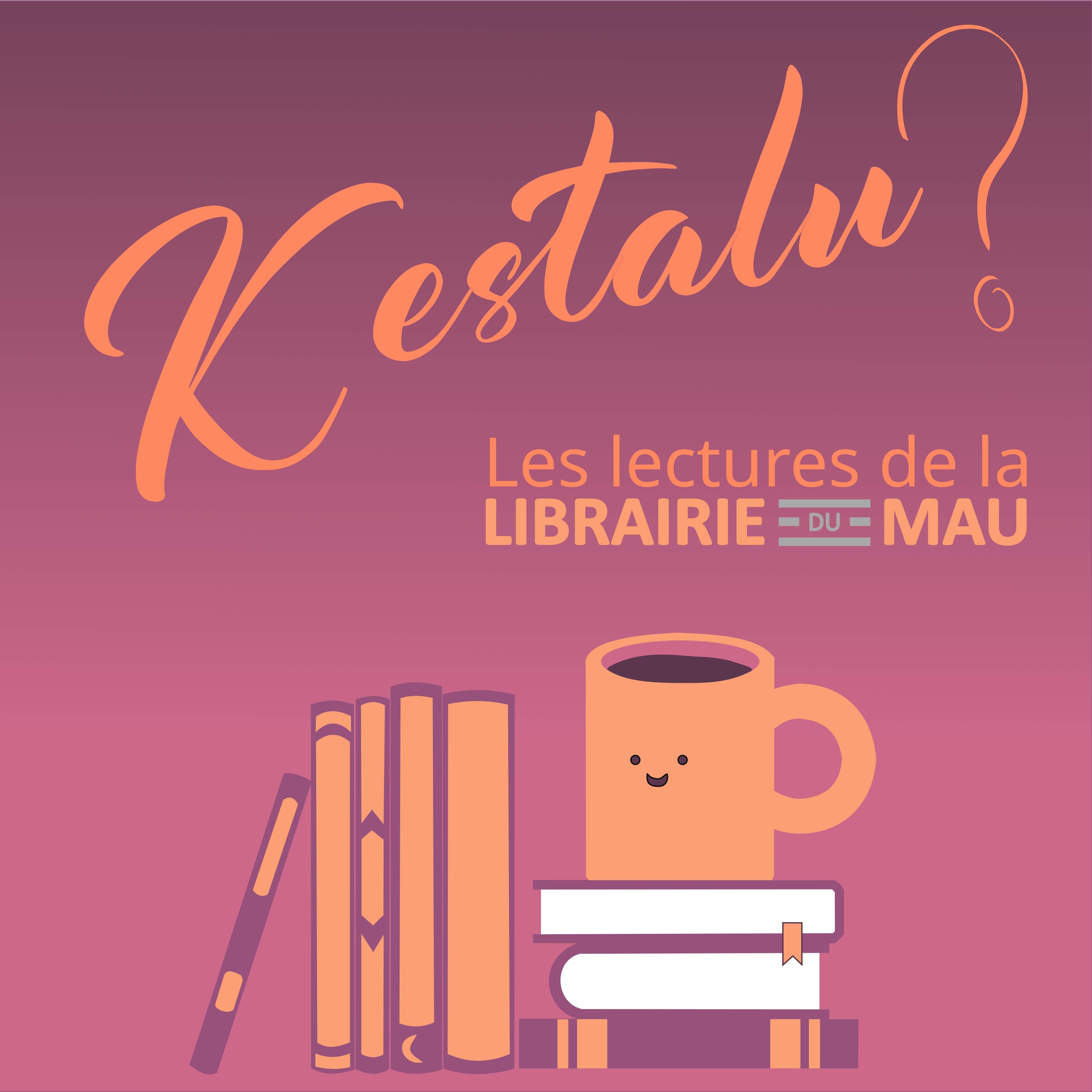 Kestalu ? Les lectures de la Librairie du Mau